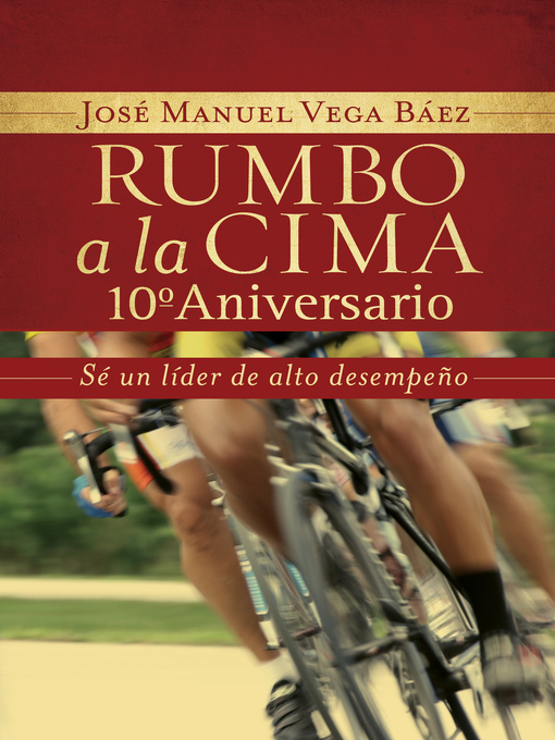 Title details for Rumbo a la cima 10º aniversario by José Manuel Vega Báez - Available